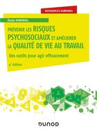 Couverture du livre « Prévenir les risques psychosociaux et améliorer la qualité de vie au travail ; des outils pour agir efficacement (4e édition) » de Elodie Montreuil aux éditions Dunod