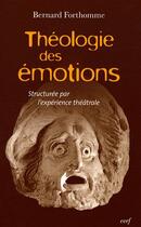 Couverture du livre « Theologie des emotions » de Bernard Forthomme aux éditions Cerf