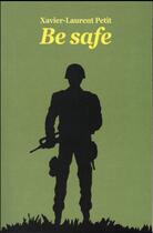 Couverture du livre « Be safe » de Xavier-Laurent Petit aux éditions Ecole Des Loisirs