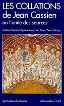 Couverture du livre « Spiritualites vivantes poche - t102 - les collations de jean cassien ou l'unite des sources - textes » de Jean Cassien aux éditions Albin Michel