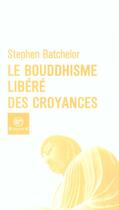 Couverture du livre « Bouddhisme Libere Des Croyances » de  aux éditions Bayard