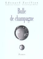 Couverture du livre « Bulle De Champagne » de Edouard Zarifian aux éditions Perrin