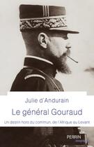 Couverture du livre « Général Gouraud » de Julie D' Andurain aux éditions Perrin