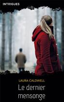 Couverture du livre « Le dernier mensonge » de Laura Caldwell aux éditions Harlequin