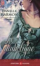 Couverture du livre « La saga des Montforte Tome 4 : le diabolique » de Dannelle Harmon aux éditions J'ai Lu