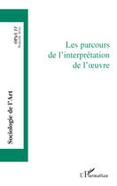 Couverture du livre « Parcours de l'interprétation de l'oeuvre » de Sociologie De L'Art aux éditions L'harmattan