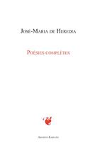 Couverture du livre « Poésies complètes » de José Maria De Heredia aux éditions Archives Kareline