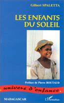 Couverture du livre « Les enfants du soleil » de Gilbert Spaletta aux éditions Editions L'harmattan