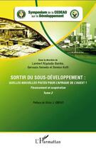 Couverture du livre « Sortir du sous-développement : quelles nouvelles pistes pour l'Afrique de l'Ouest ? t.2 ; financement et coopération » de  aux éditions L'harmattan