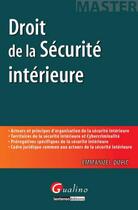 Couverture du livre « Droit de la sécurité intérieure » de Emmanuel Dupic aux éditions Gualino