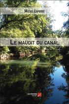 Couverture du livre « Le maudit du canal » de Michel Lapierre aux éditions Editions Du Net