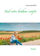 Couverture du livre « Seul votre bonheur compte » de Clora Fontaine aux éditions Books On Demand