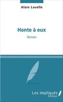 Couverture du livre « Honte à eux » de Alain Lavelle aux éditions Les Impliques