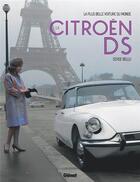 Couverture du livre « La Citroën DS : la plus belle voiture du monde » de Serge Bellu aux éditions Glenat