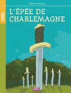 Couverture du livre « L'épée de Charlemagne » de Margot Bruyere aux éditions Oskar