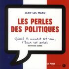 Couverture du livre « Les perles des politiques » de Jean-Luc Mano aux éditions Jean-claude Gawsewitch
