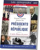 Couverture du livre « Grandes et petites histoires des présidents de la republique 2017 » de Cesar Armand aux éditions Editions 365
