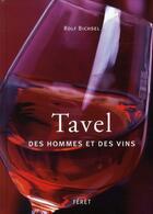 Couverture du livre « Tavel ; des hommes et des vins » de Rolf Bichsel aux éditions Feret