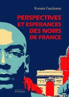 Couverture du livre « Perspectives et espérances des noirs en France » de Romain Fanchonna aux éditions Persee