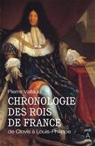 Couverture du livre « Chronologie des rois de France ; de Clovis à Louis-Philippe » de Pierre Vallaud aux éditions Archipoche