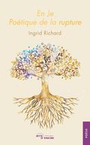 Couverture du livre « En je : poétique de la rupture » de Ingrid Richard aux éditions Jets D'encre