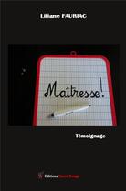 Couverture du livre « Maîtresse » de Liliane Fauriac aux éditions Editions Encre Rouge