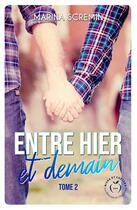 Couverture du livre « Entre hier et demain Tome 2 » de Marina Scremin aux éditions Nisha Et Caetera