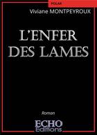 Couverture du livre « L'enfer des lames » de Viviane Montpeyroux aux éditions Echo Editions