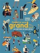 Couverture du livre « Quand je serai grand... les métiers de mes rêves » de Owen Davey aux éditions Milan