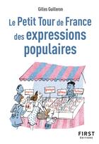 Couverture du livre « Le petit Tour de France des expressions populaires (2e édition) » de Gilles Guilleron aux éditions First