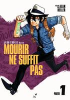 Couverture du livre « John Cookie dans : Mourir ne suffit pas Tome 1 » de Alan Heller aux éditions Komics Initiative