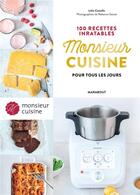 Couverture du livre « Monsieur cuisine ; 100 recettes inratables pour tous les jours » de Rebecca Genet et Lelia Castello aux éditions Marabout