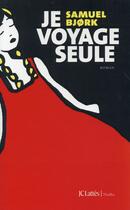 Couverture du livre « Je voyage seule » de Samuel Bjork aux éditions Lattes