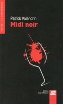 Couverture du livre « Midi noir » de Patrick Valandrin aux éditions La Difference