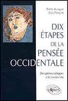 Couverture du livre « Dix etapes de la pensee occidentale - des presocratiques a la modernite » de Auregan/Palayret aux éditions Ellipses