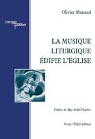 Couverture du livre « La musique liturgique edifie l'eglise » de Manaud Olivier aux éditions Tequi