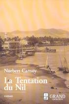 Couverture du livre « La tentation du Nil » de Norbert Carnoy aux éditions Grand Caractere