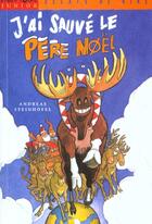 Couverture du livre « J'Ai Sauve Le Pere Noel » de Andres Steinhofel aux éditions Milan