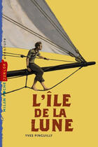 Couverture du livre « L'Ile De La Lune » de Yves Pinguilly aux éditions Milan