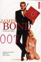 Couverture du livre « James Bond ; figure mythique » de Vincent Chenille et Francoise Hache-Bissette et Fabien Boully aux éditions Autrement
