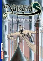 Couverture du livre « Les dragons de Nalsara Tome 14 : magie noire et dragon blanc » de Marie-Helene Delval et Alban Marilleau aux éditions Bayard Jeunesse