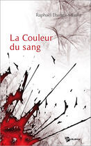 Couverture du livre « La couleur du sang » de Rapha Ebanga-Mballa aux éditions Publibook