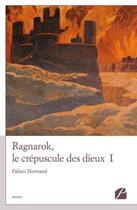 Couverture du livre « Ragnarok, le crépuscule des dieux Tome 1 » de Fabien Hermand aux éditions Editions Du Panthéon