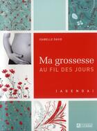 Couverture du livre « Ma grossesse au fil des jours - agenda » de David Isabelle aux éditions Editions De L'homme
