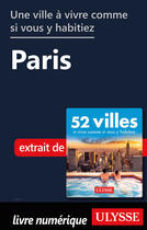 Couverture du livre « Une ville à vivre comme si vous y habitiez - Paris » de  aux éditions Ulysse