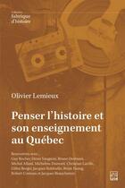 Couverture du livre « Penser l'histoire et son enseignement au quebec » de Olivier Lemieux aux éditions Presses De L'universite De Laval