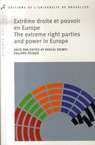 Couverture du livre « Extreme droite et pouvoir en europe-- the extreme right parties and power in eur » de Pascal Delwit aux éditions Universite De Bruxelles