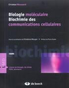 Couverture du livre « Biologie moléculaire ; biochimie des communications cellulaires » de Christian Moussard aux éditions De Boeck Superieur