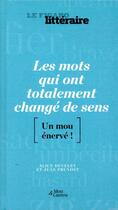 Couverture du livre « Les mots qui ont totalement changé de sens » de Figaro Litteraire aux éditions Societe Du Figaro