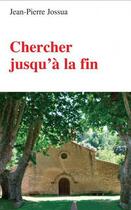 Couverture du livre « Chercher jusqu'à la fin » de Jean-Pierre Jossua aux éditions Karthala